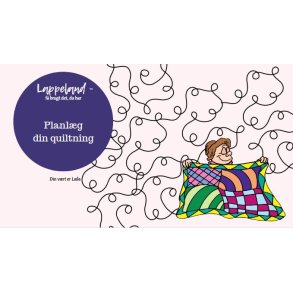Planl�g din quiltning - Tag et smugkig