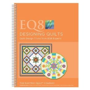 Patchwork Designsoftware Bog - EQ8 Designing quilts